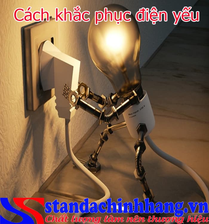 Cách khắc phục điện yếu, chập chờn không ổn định